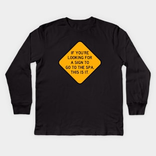 Here's a Sign to go to the Spa Kids Long Sleeve T-Shirt